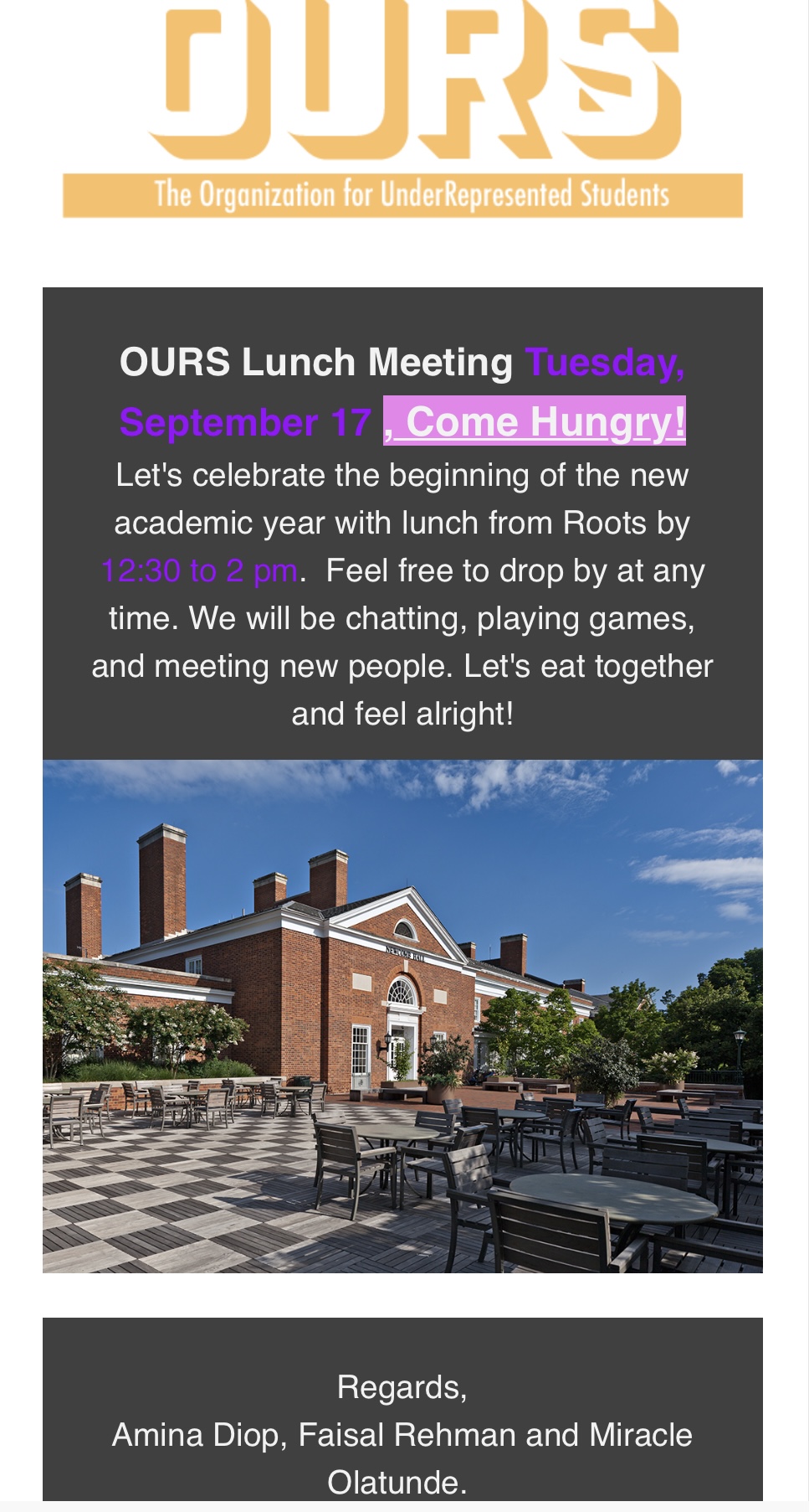 Charcoal gray flyer that reads, "OURS Lunch Meeting Tuesday, Septetüber 17, Come Hungry! Let's celebrate the beginning of the new academic year with lunch from Roots by 12:30 to 2 pm. Feel free to drop by at any time. We will be chatting, playing games, and meeting new people. Let's eat together and feel alright!"